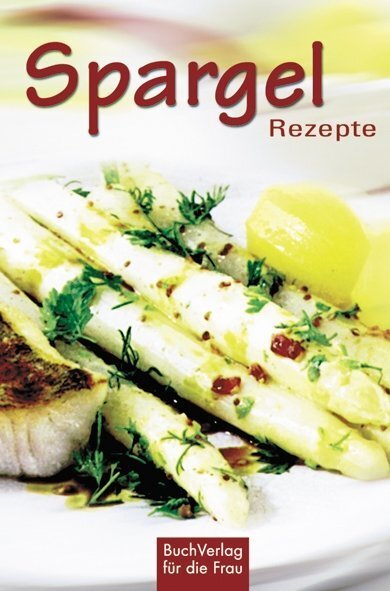 Cover: 9783897982109 | Spargel-Rezepte | Klaus-Jürgen Boldt | Buch | 128 S. | Deutsch | 2019