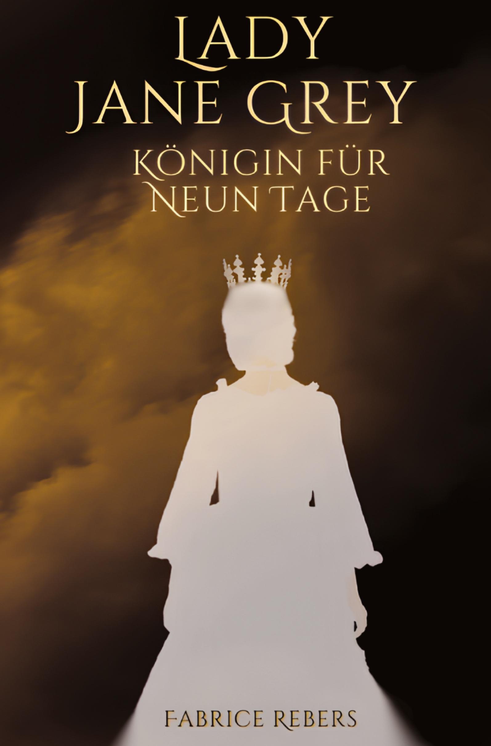 Cover: 9783384368348 | Lady Jane Grey | Königin für neun Tage | Fabrice Rebers | Buch | 2024