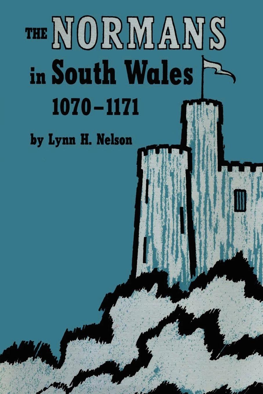 Cover: 9780292741478 | The Normans in South Wales, 1070-1171 | Lynn H. Nelson | Taschenbuch