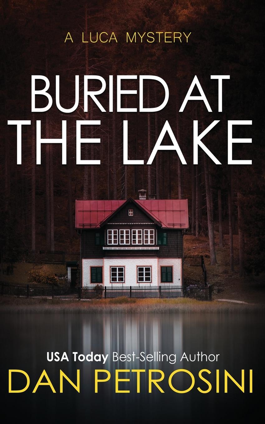 Cover: 9781960286130 | Buried at the Lake | Dan Petrosini | Taschenbuch | Englisch | 2023