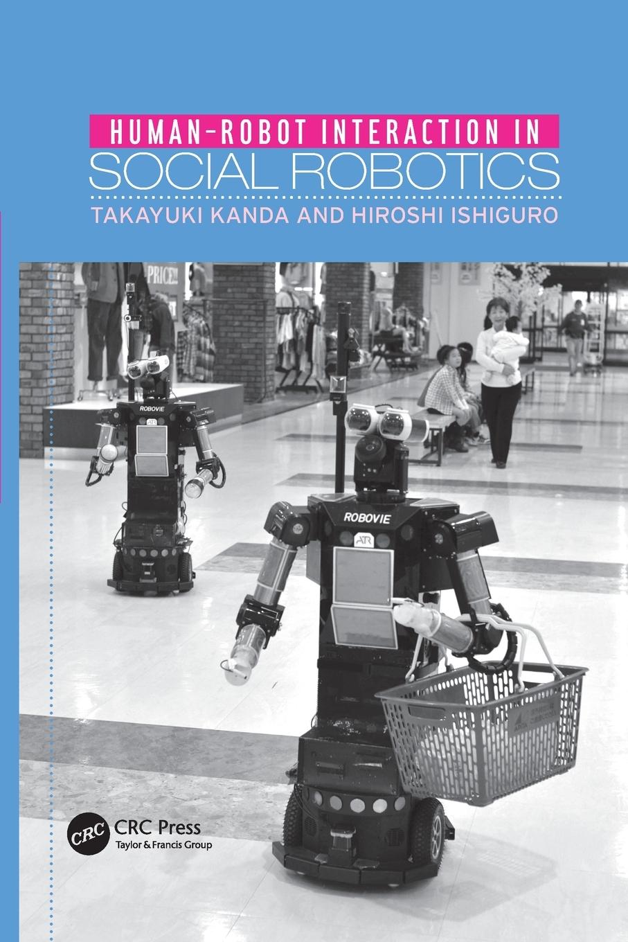 Cover: 9781138071698 | Human-Robot Interaction in Social Robotics | Takayuki Kanda (u. a.)