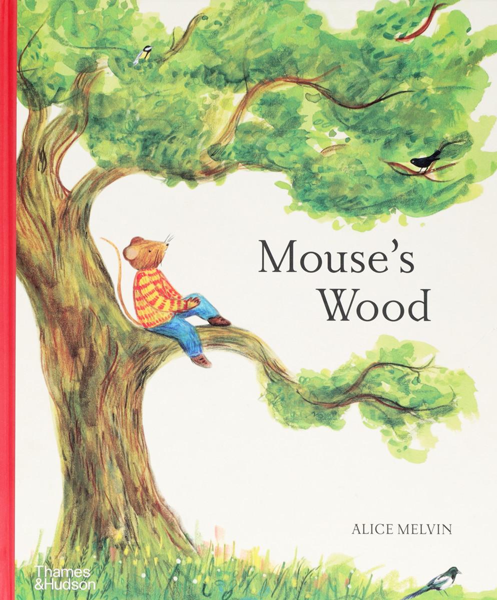 Bild: 9780500652701 | Mouse's Wood | A Year in Nature | Alice Melvin | Buch | Gebunden