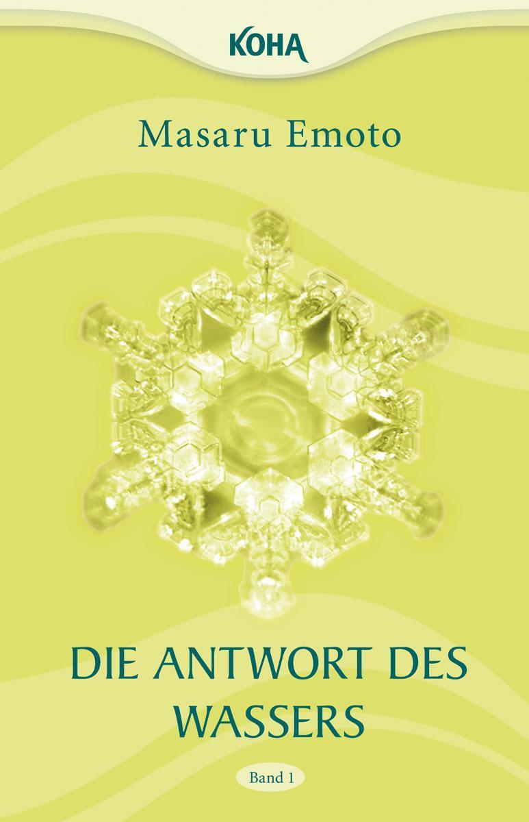 Cover: 9783867281454 | Die Antwort des Wassers, Band 1 | Masaru Emoto | Taschenbuch | 176 S.