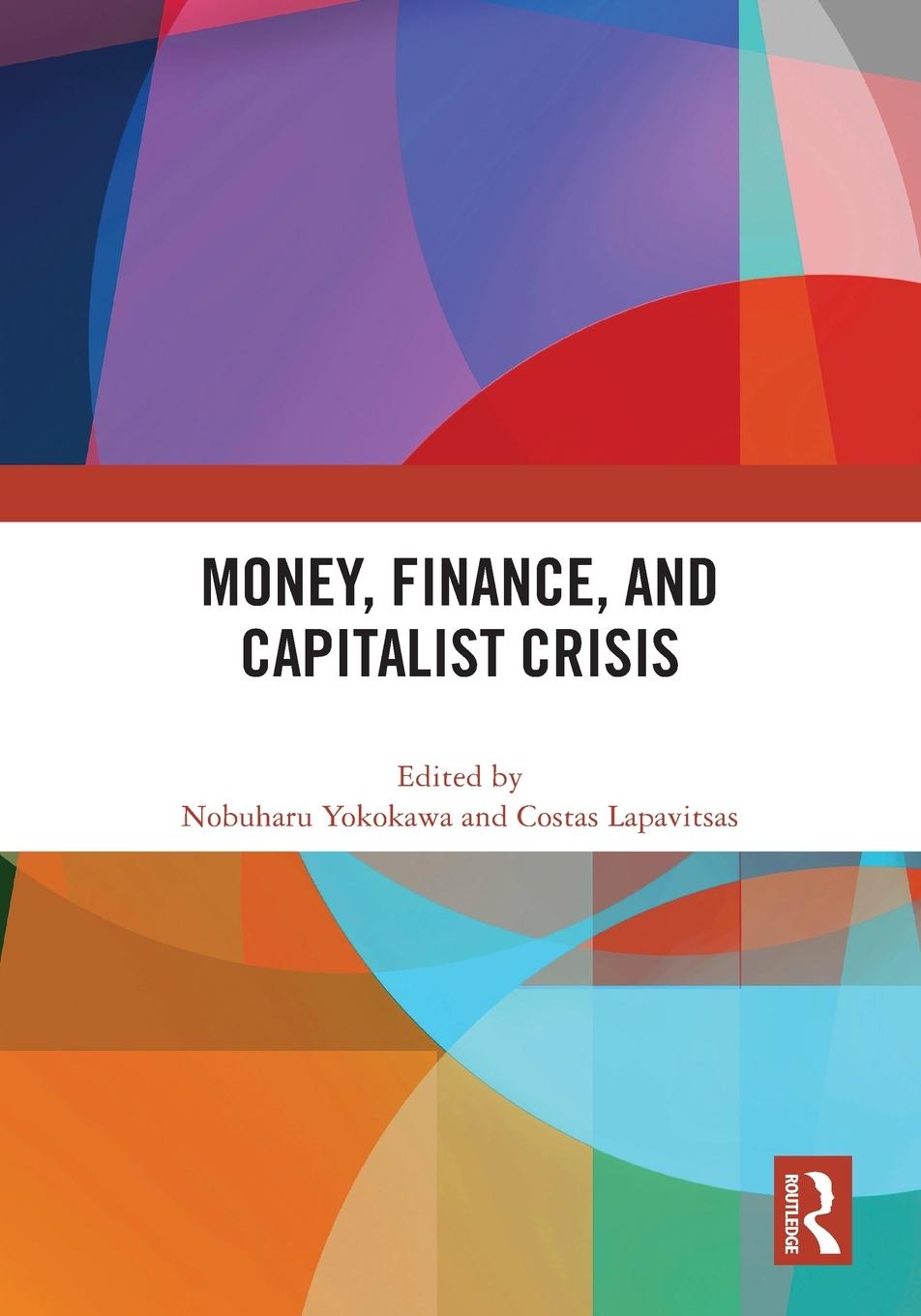 Cover: 9781032249360 | Money, Finance, and Capitalist Crisis | Nobuharu Yokokawa (u. a.)