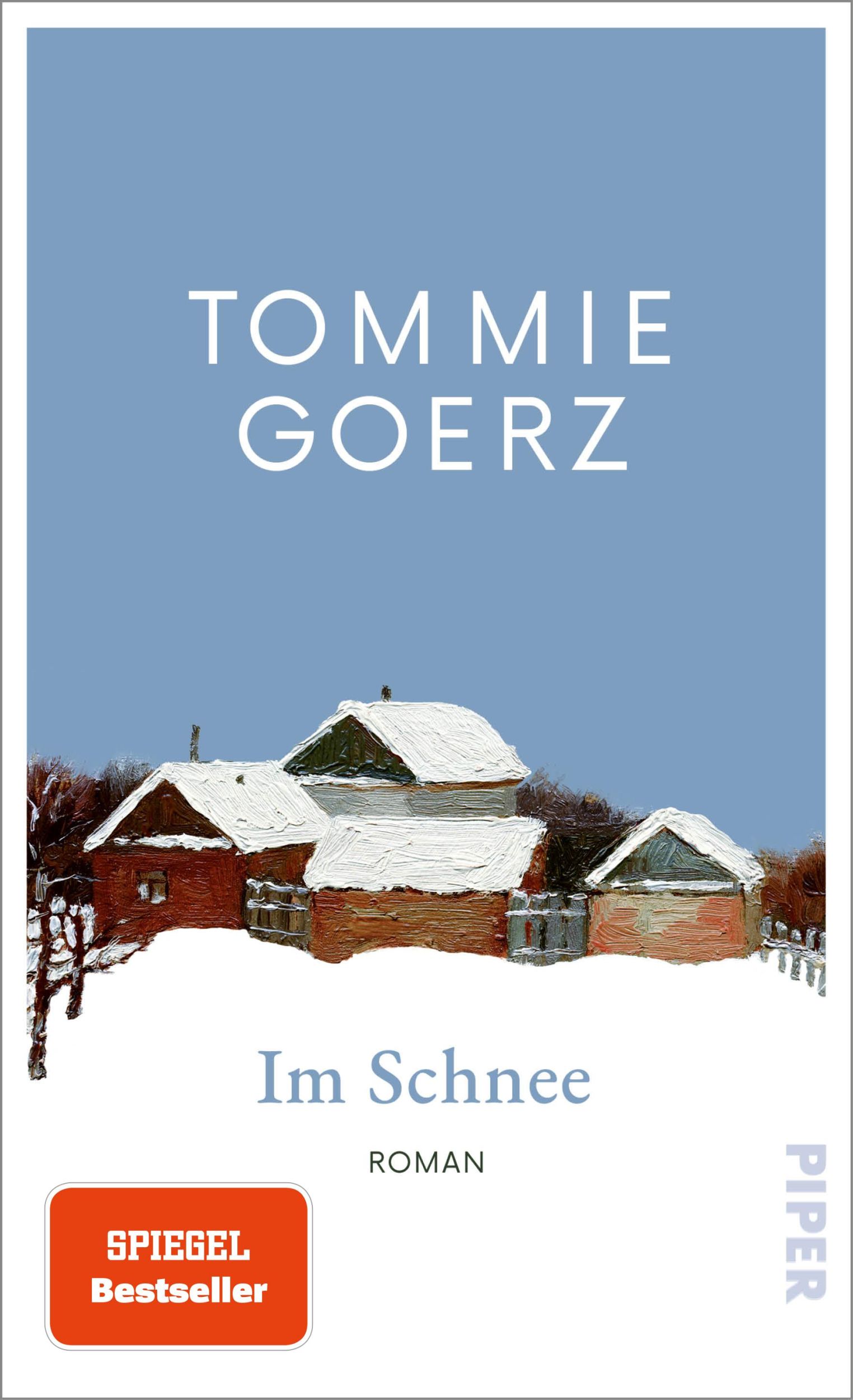 Cover: 9783492073486 | Im Schnee | Roman 'Ein großes kleines Buch.' BR | Tommie Goerz | Buch