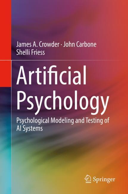 Cover: 9783030170790 | Artificial Psychology | James A. Crowder (u. a.) | Buch | xvii | 2019