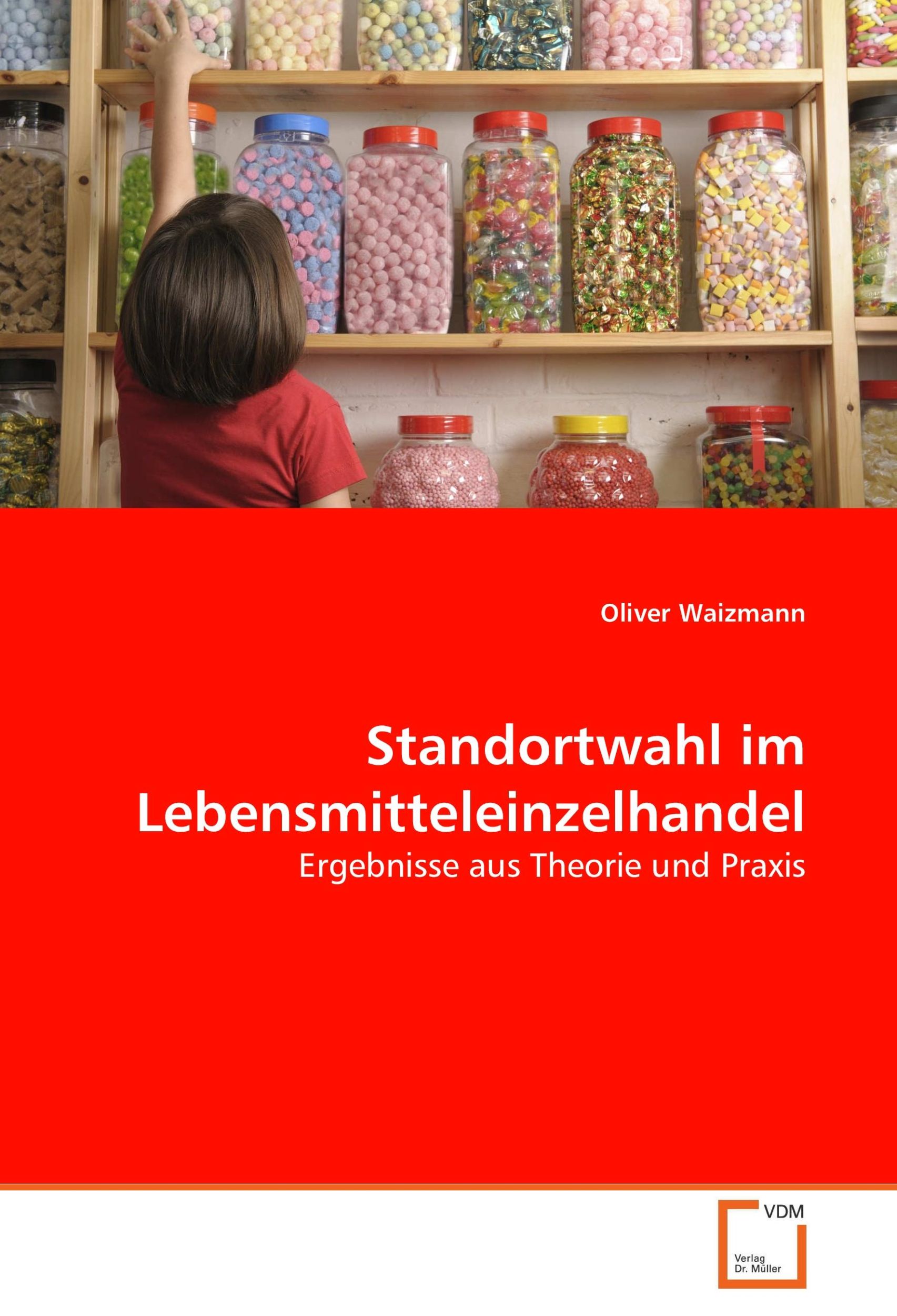 Cover: 9783836475792 | Standortwahl im Lebensmitteleinzelhandel | Oliver Waizmann | Buch