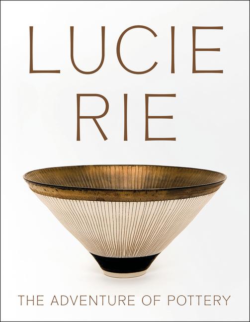 Cover: 9781904561767 | Lucie Rie: The Adventure of Pottery | Andrew Nairne (u. a.) | Buch