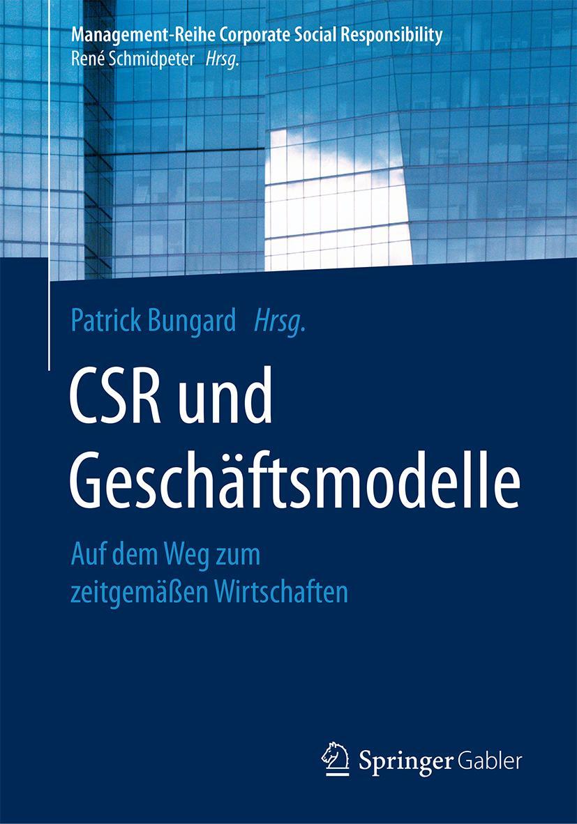 Cover: 9783662528815 | CSR und Geschäftsmodelle | Auf dem Weg zum zeitgemäßen Wirtschaften