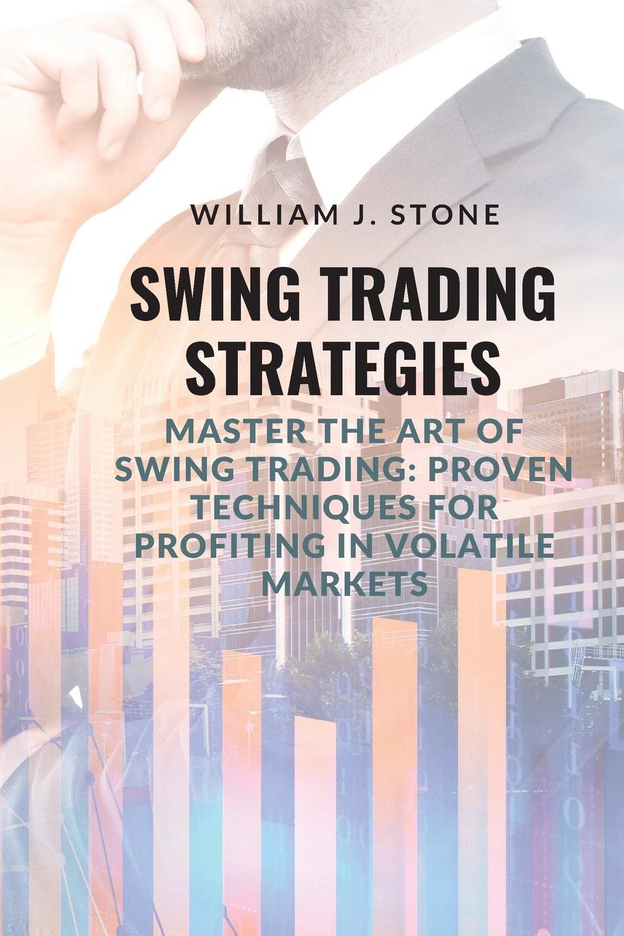 Cover: 9781803623542 | Swing Trading Strategies | William J. Stone | Taschenbuch | Englisch