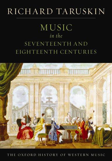 Cover: 9780195384826 | Music in the Seventeenth and Eighteenth Centuries | Richard Taruskin