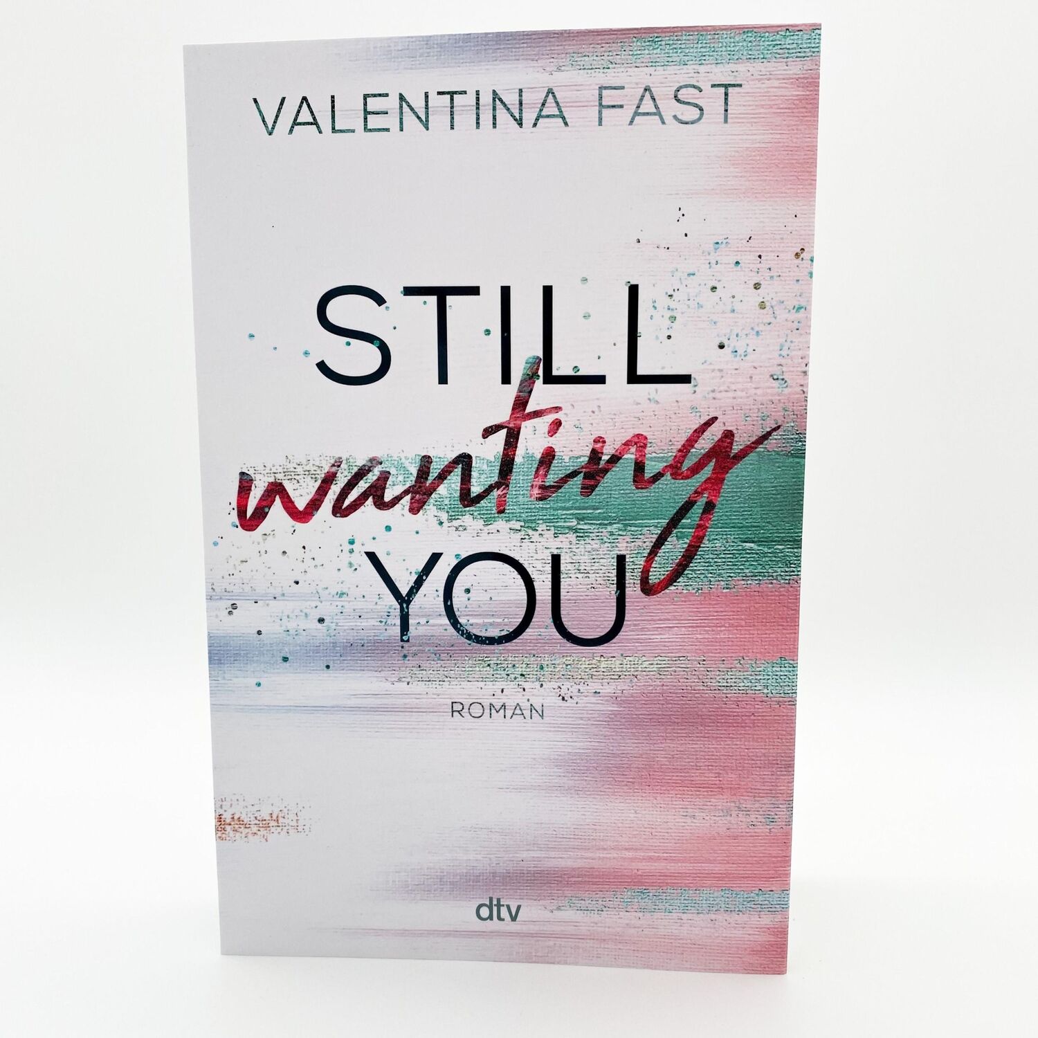 Bild: 9783423719025 | Still wanting you | Die erste New-Adult-Reihe der Bestsellerautorin