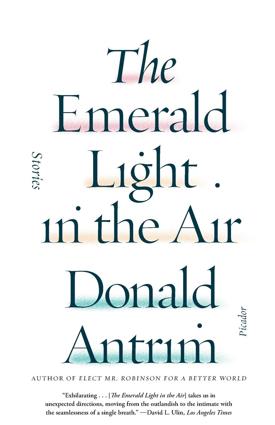 Cover: 9781250074706 | Emerald Light in the Air | Donald Antrim | Taschenbuch | 158 S. | 2015