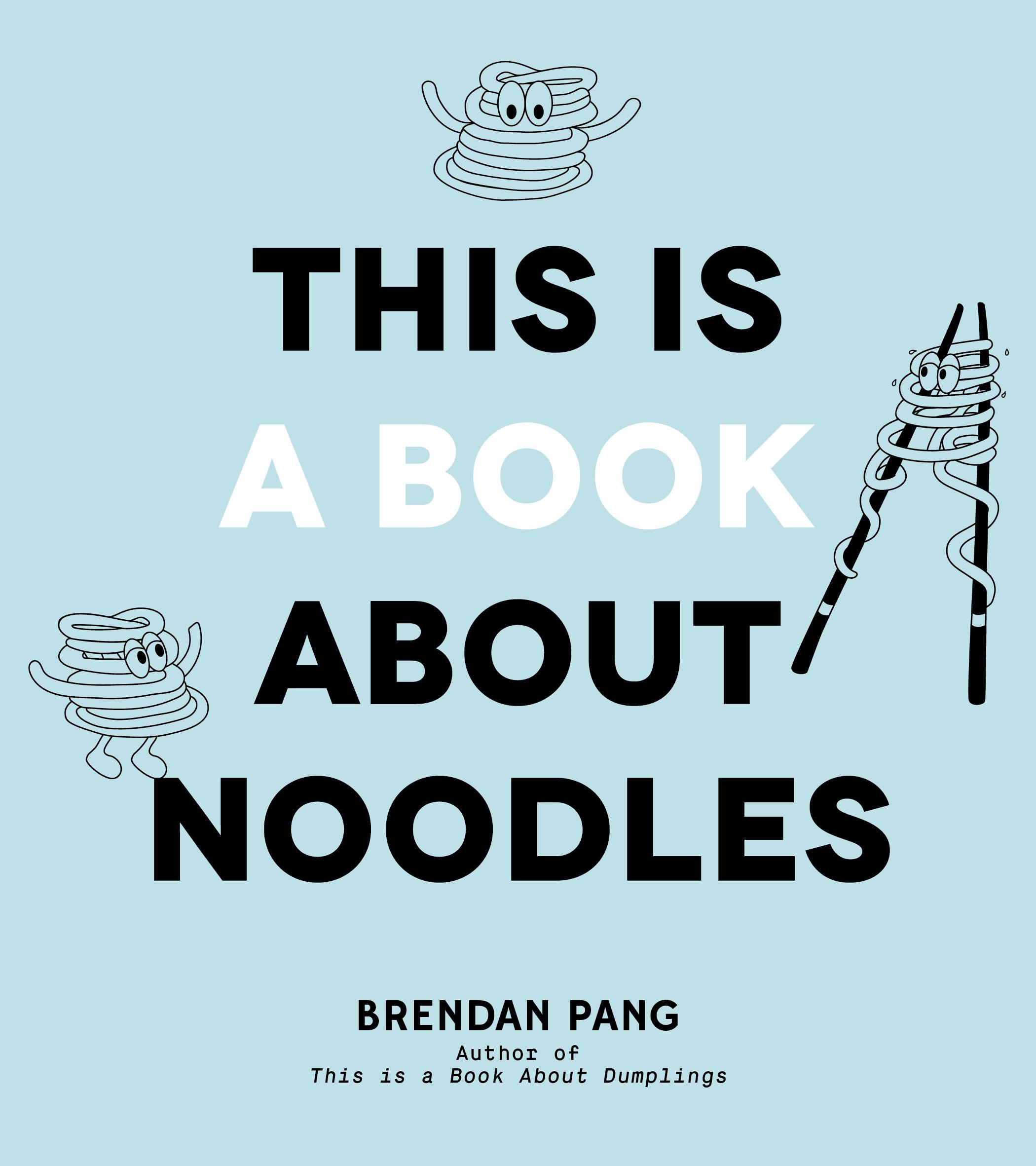 Cover: 9781645675785 | This Is a Book about Noodles | Brendan Pang | Buch | Gebunden | 2022