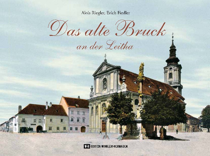 Cover: 9783950462531 | Das alte Bruck an der Leitha | Alois Riegler (u. a.) | Buch | Deutsch