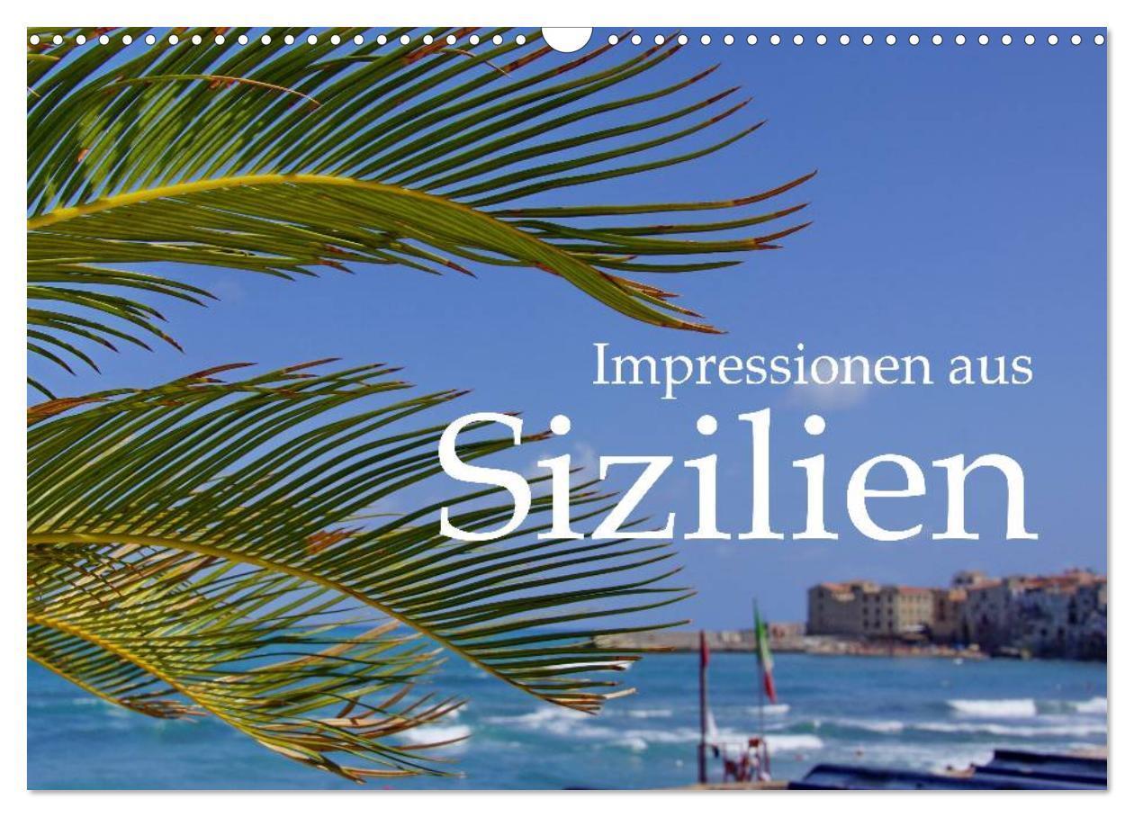 Cover: 9783435641666 | Impressionen aus Sizilien (Wandkalender 2025 DIN A3 quer), CALVENDO...