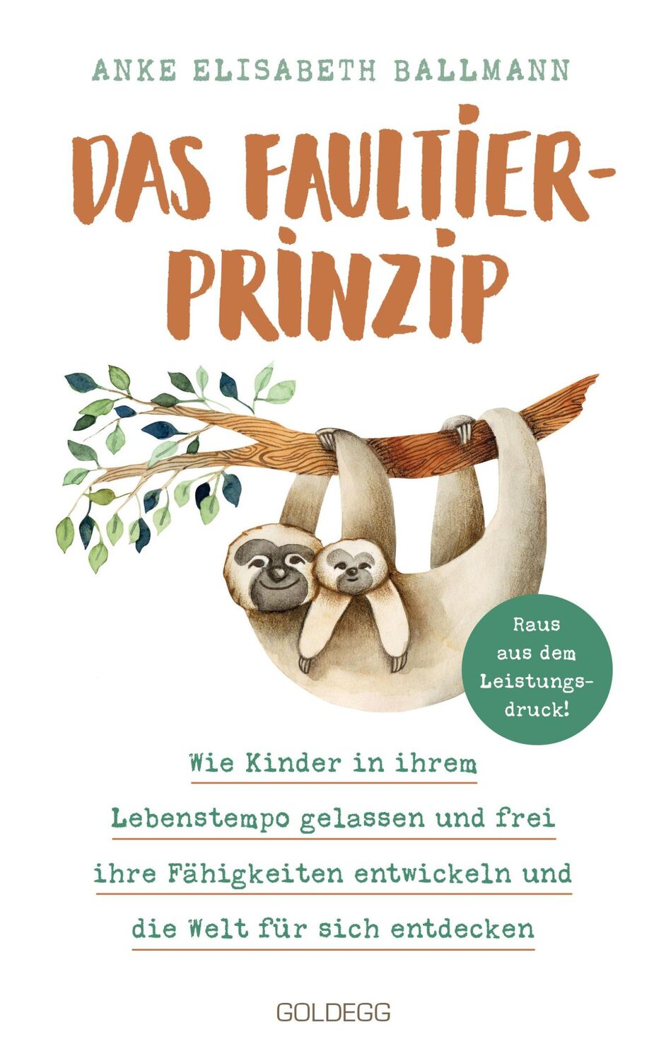 Cover: 9783990602812 | Das Faultier-Prinzip | Anke Elisabeth Ballmann | Taschenbuch | 192 S.