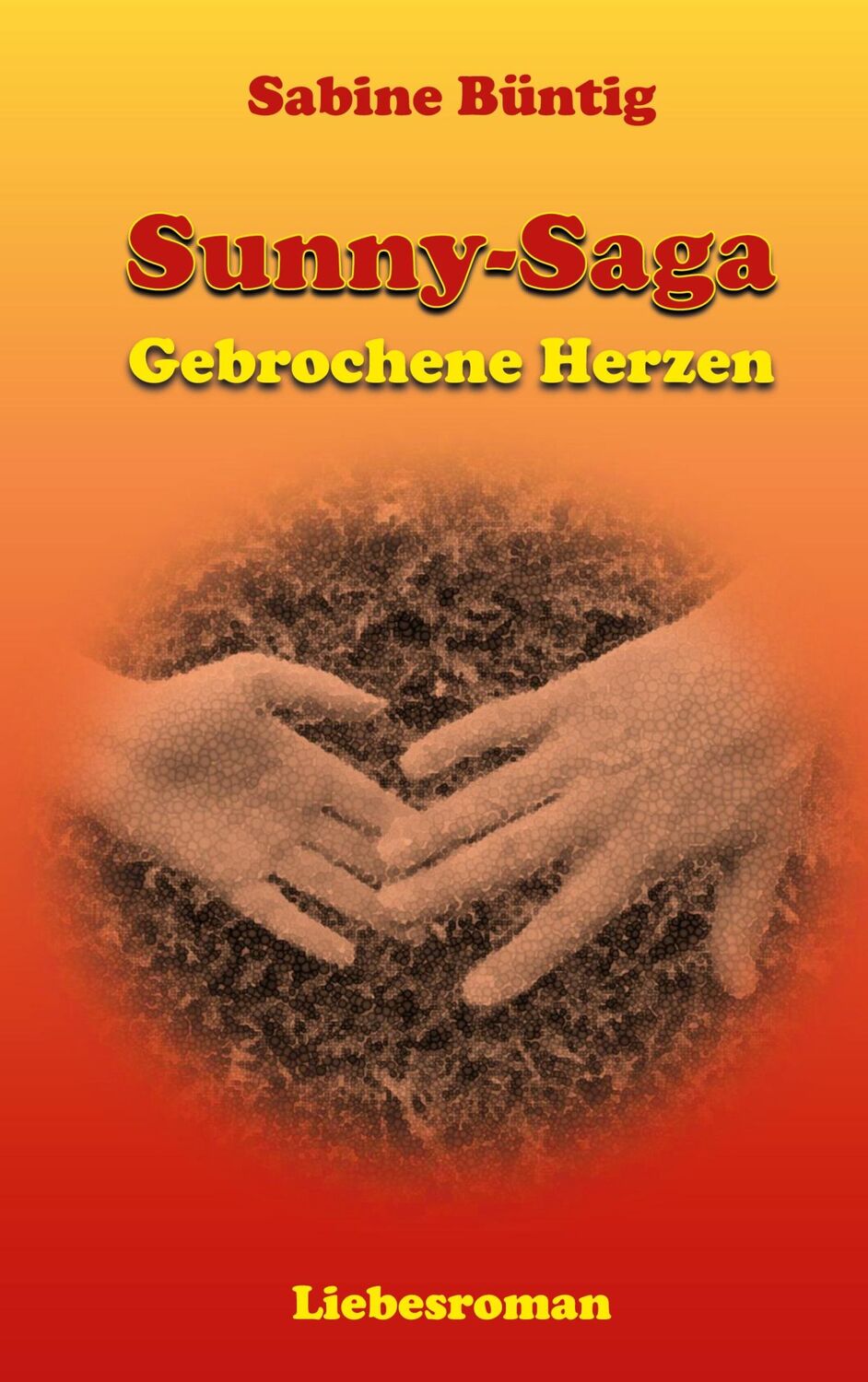 Cover: 9783754328729 | Gebrochene Herzen | Sabine Büntig | Taschenbuch | Sunny Saga | 380 S.