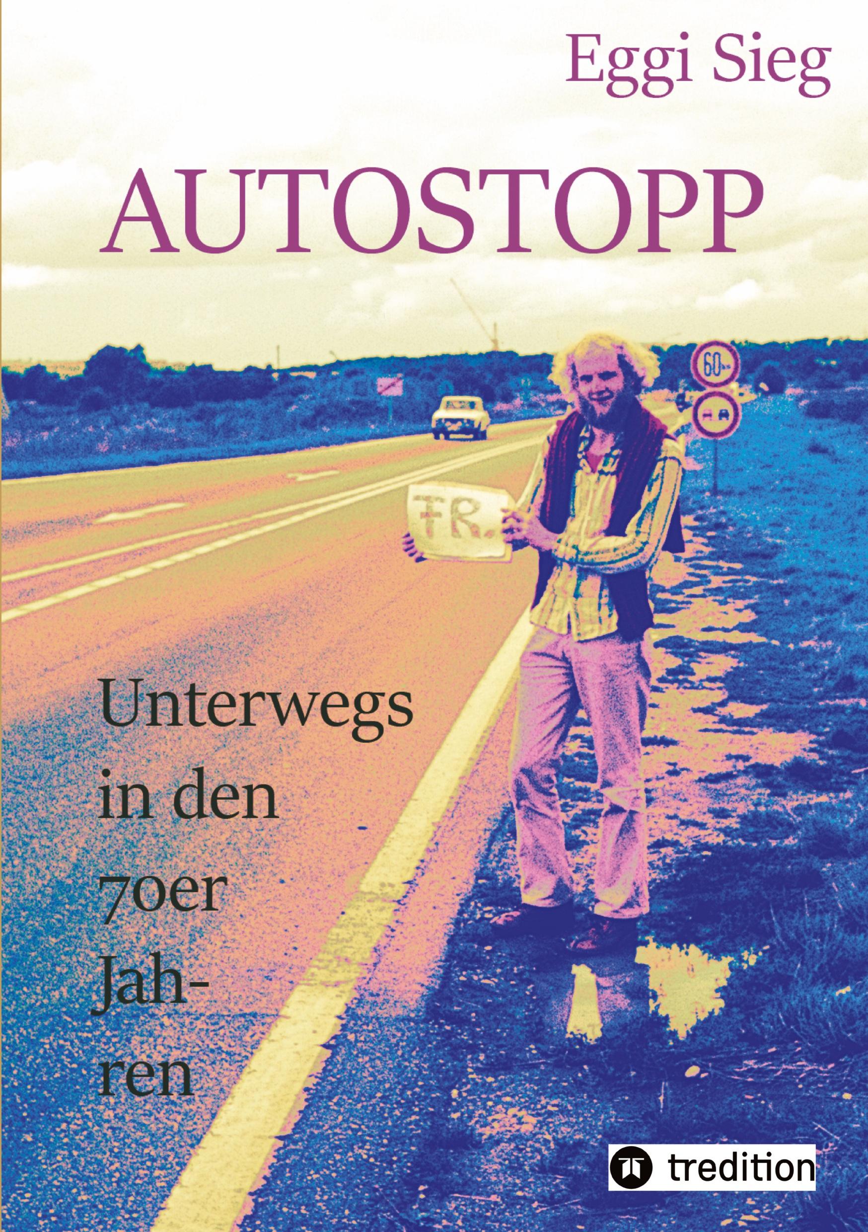 Cover: 9783384205681 | Autostopp | Unterwegs in den 70er-Jahren | Eggi Sieg | Taschenbuch