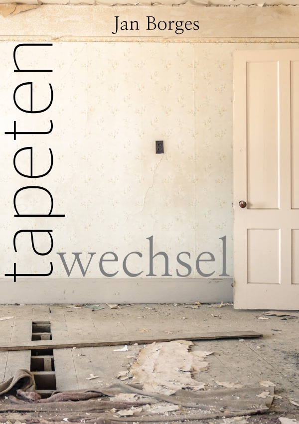 Cover: 9783741828607 | tapeten:wechsel | von einem der auszog, des lebens wegen | Jan Borges