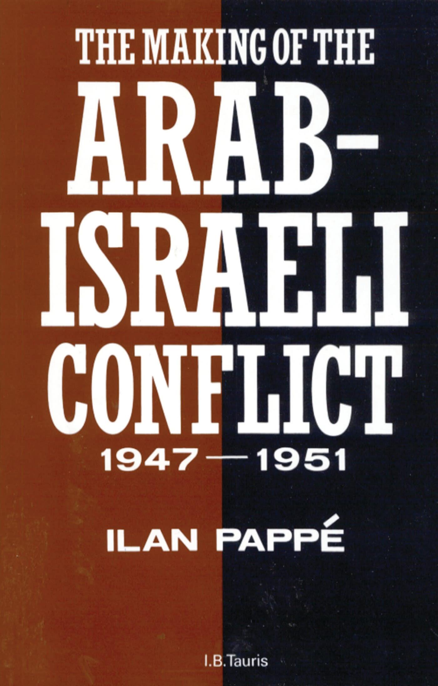 Cover: 9781780764924 | The Making of the Arab-Israeli Conflict, 1947-1951 | Ilan Pappé | Buch