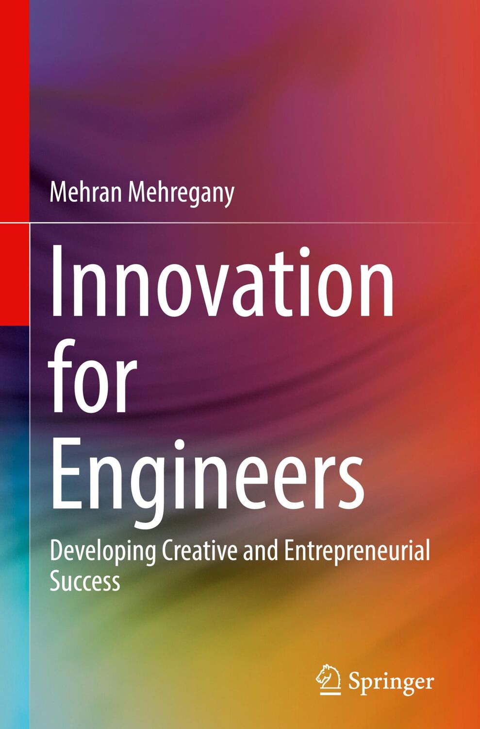 Cover: 9783319665283 | Innovation for Engineers | Mehran Mehregany | Buch | xii | Englisch