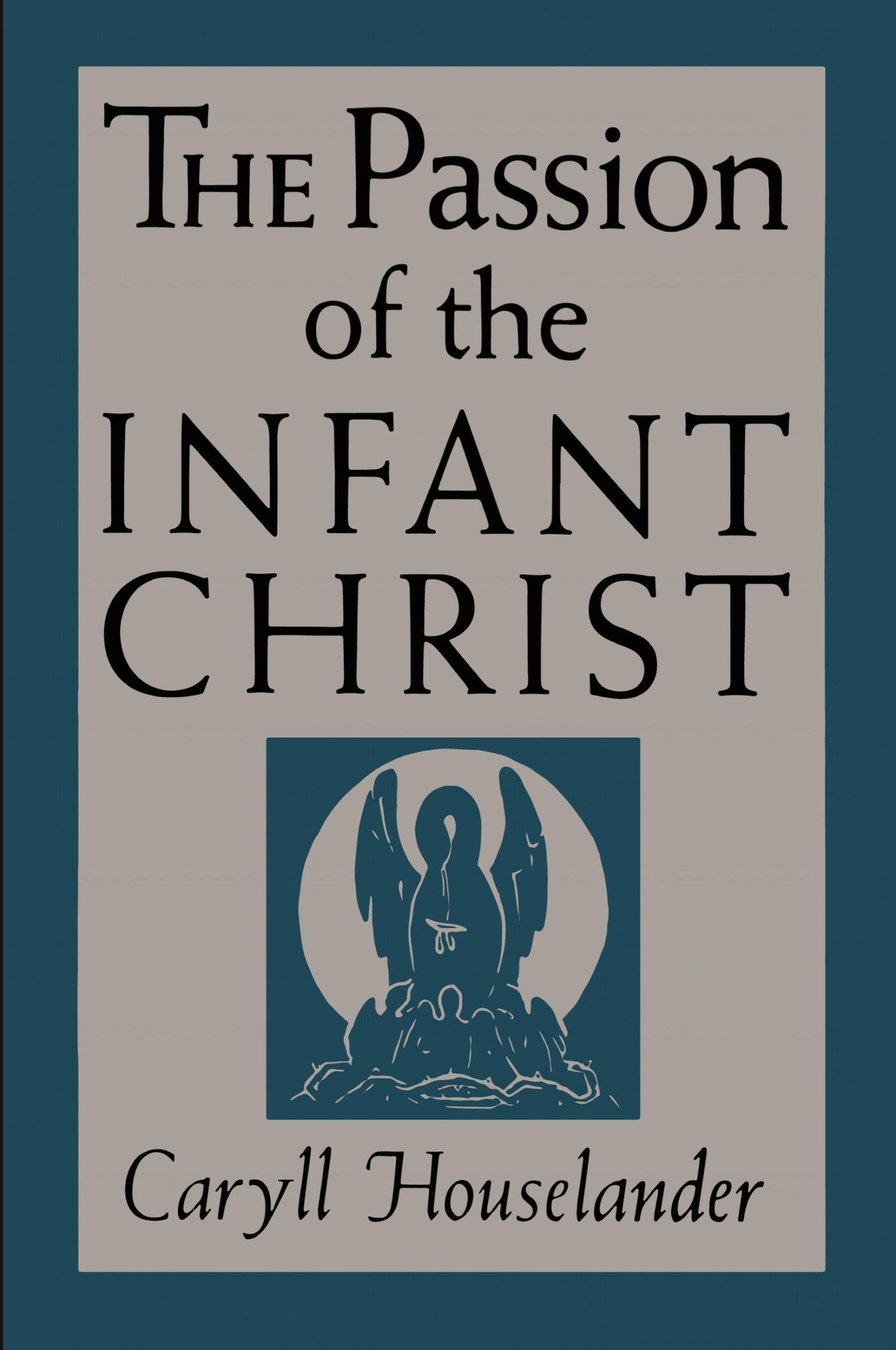 Cover: 9781684225828 | The Passion of the Infant Christ | Caryll Houselander | Taschenbuch