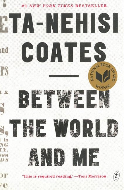 Cover: 9781925240702 | Between the World and Me | Ta-Nehisi Coates | Taschenbuch | 152 S.