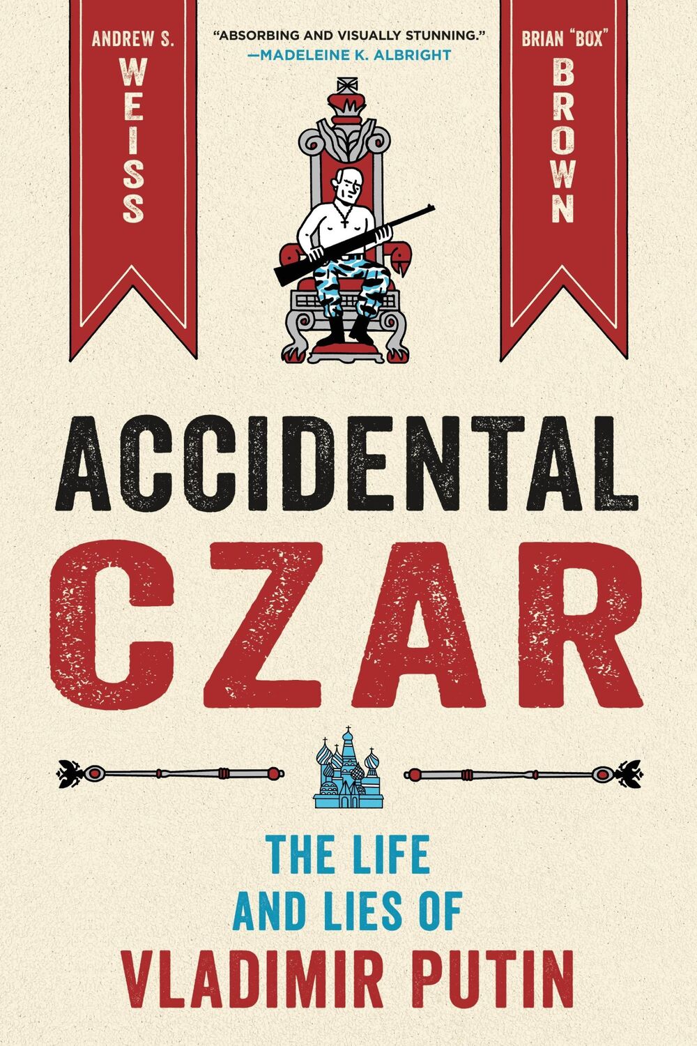 Cover: 9781250760753 | Accidental Czar | The Life and Lies of Vladimir Putin | Andrew S Weiss