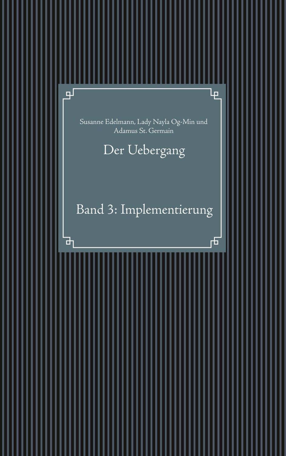 Cover: 9783749409303 | Der Uebergang | Band 3: Implementierung | Susanne Edelmann (u. a.)