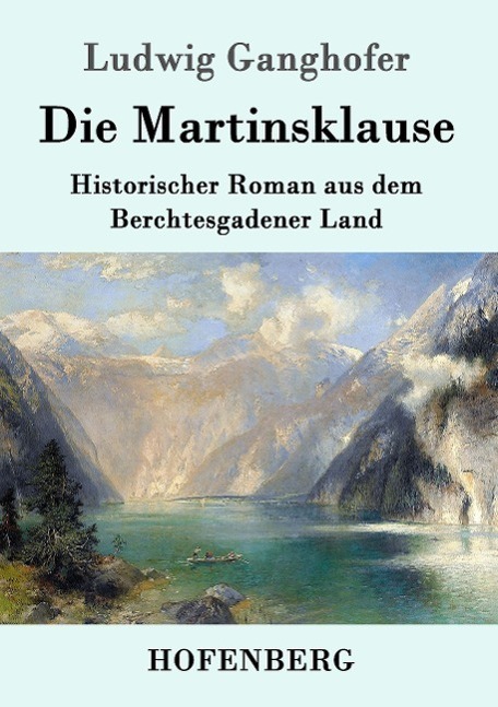 Cover: 9783843039758 | Die Martinsklause | Ludwig Ganghofer | Taschenbuch | Paperback | 2016