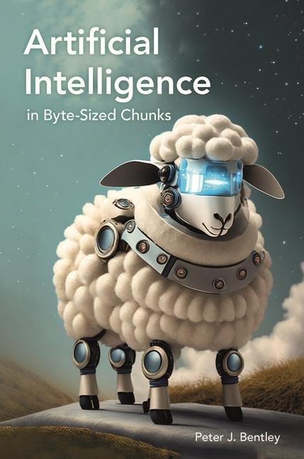 Cover: 9781789296815 | Artificial Intelligence in Byte-sized Chunks | Peter J. Bentley | Buch