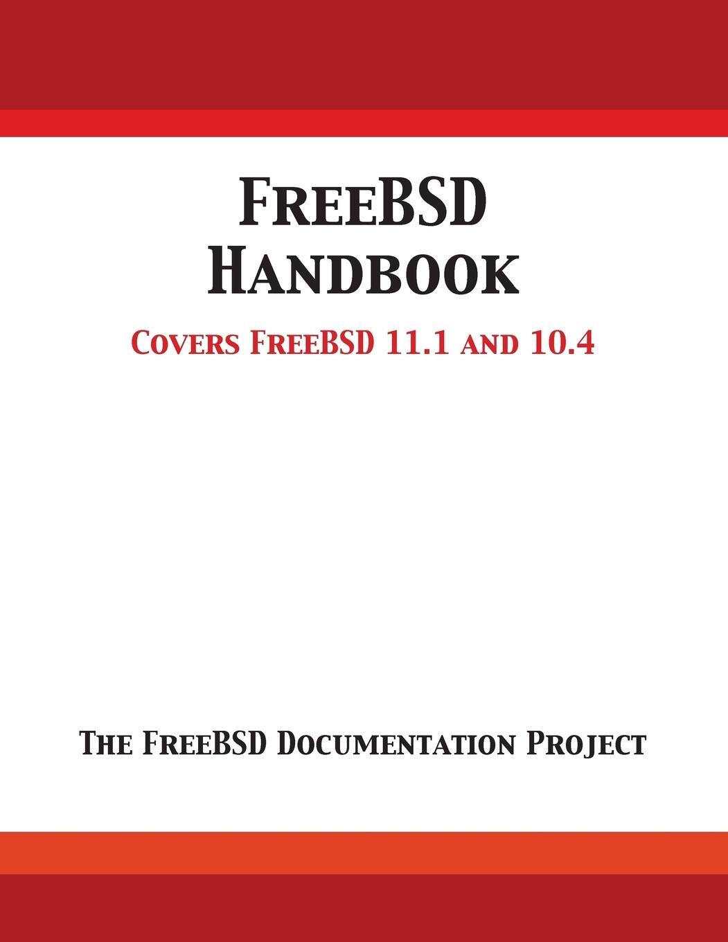 Cover: 9781680921625 | FreeBSD Handbook | Versions 11.1 and 10.4 | Project | Taschenbuch