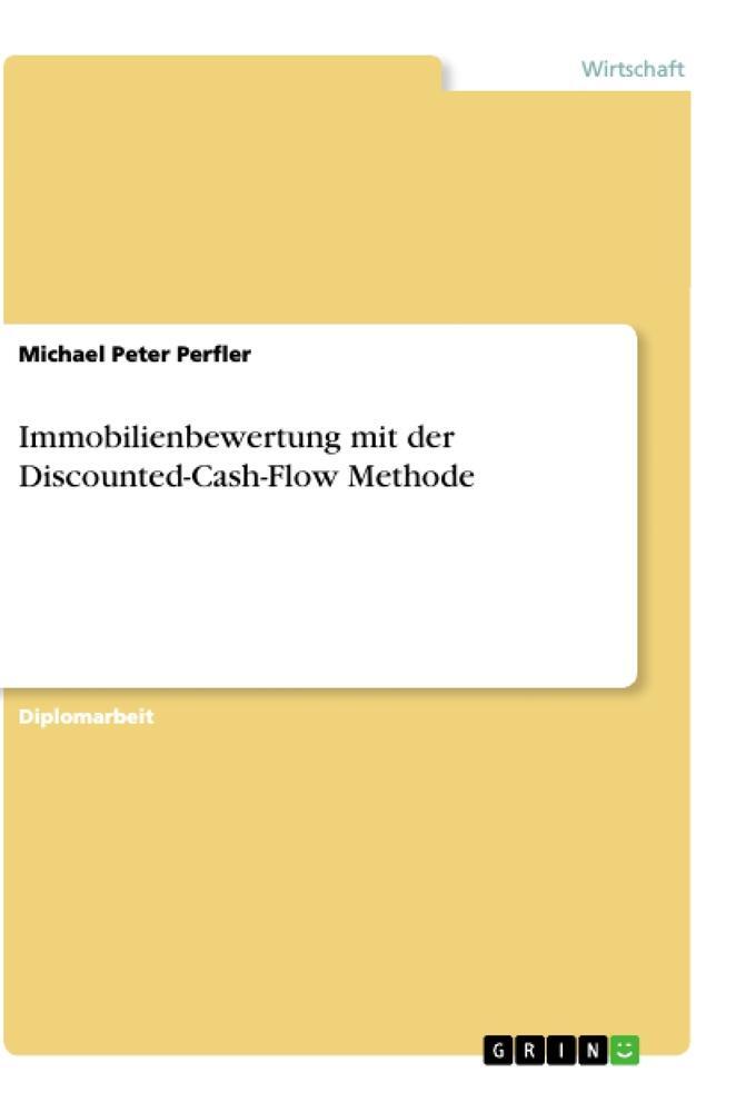 Cover: 9783346341143 | Immobilienbewertung mit der Discounted-Cash-Flow Methode | Perfler