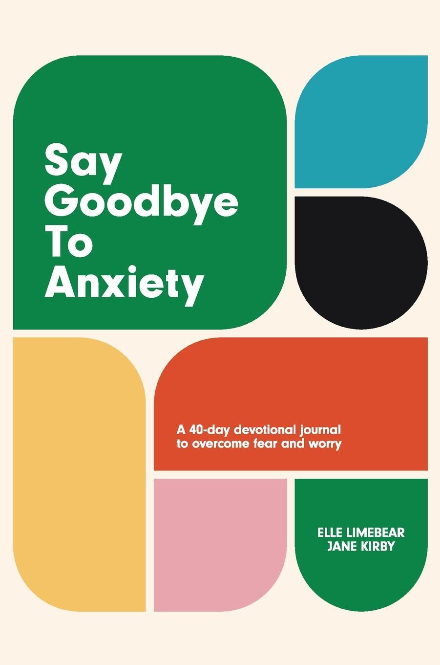 Cover: 9781788933124 | Say Goodbye to Anxiety | Buch | Englisch | 2023 | Authentic Media