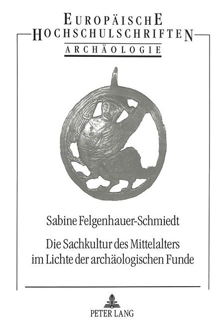 Cover: 9783631478059 | Die Sachkultur des Mittelalters im Lichte der archäologischen Funde