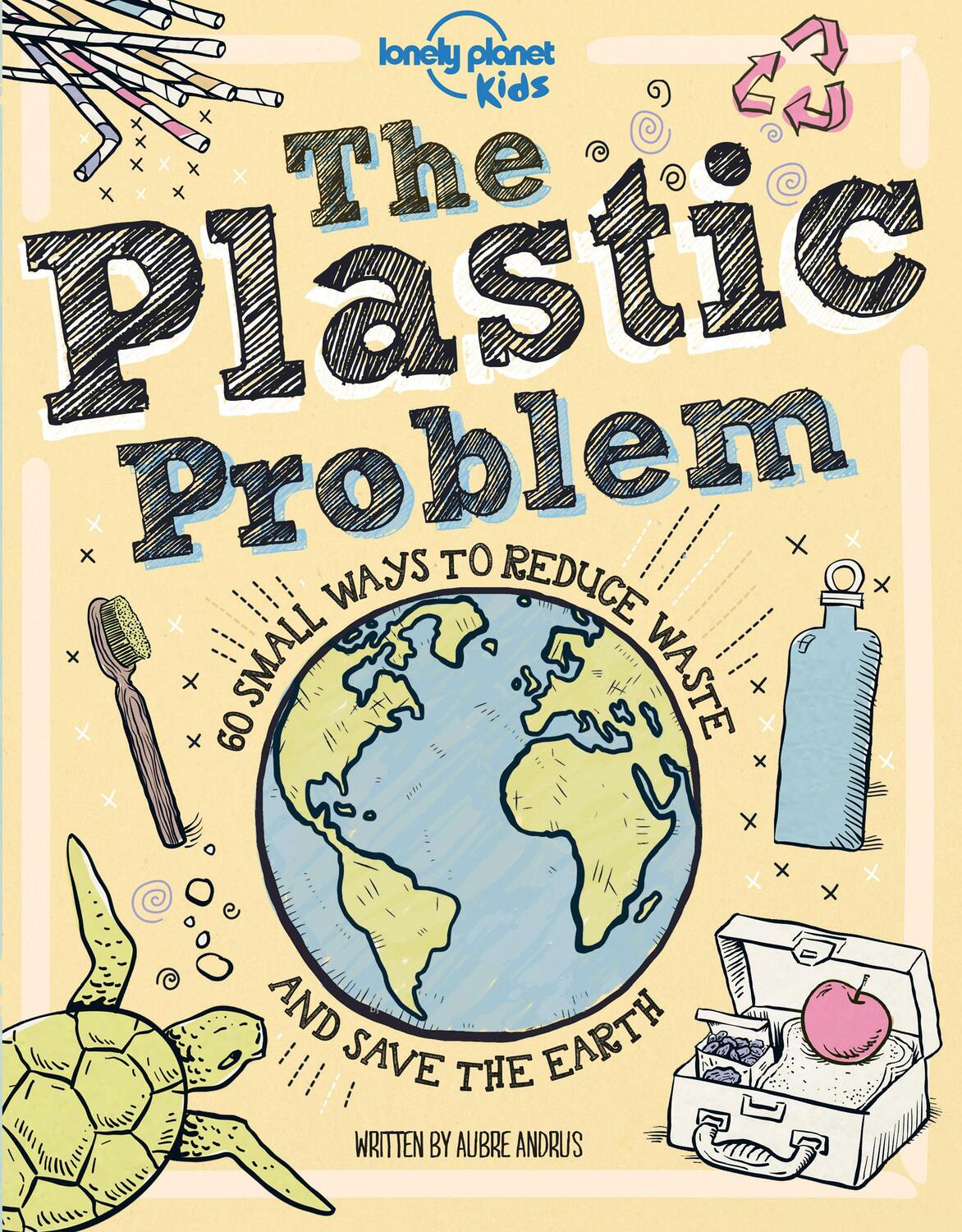 Cover: 9781788689359 | Lonely Planet Kids The Plastic Problem | Aubre Andrus (u. a.) | Buch