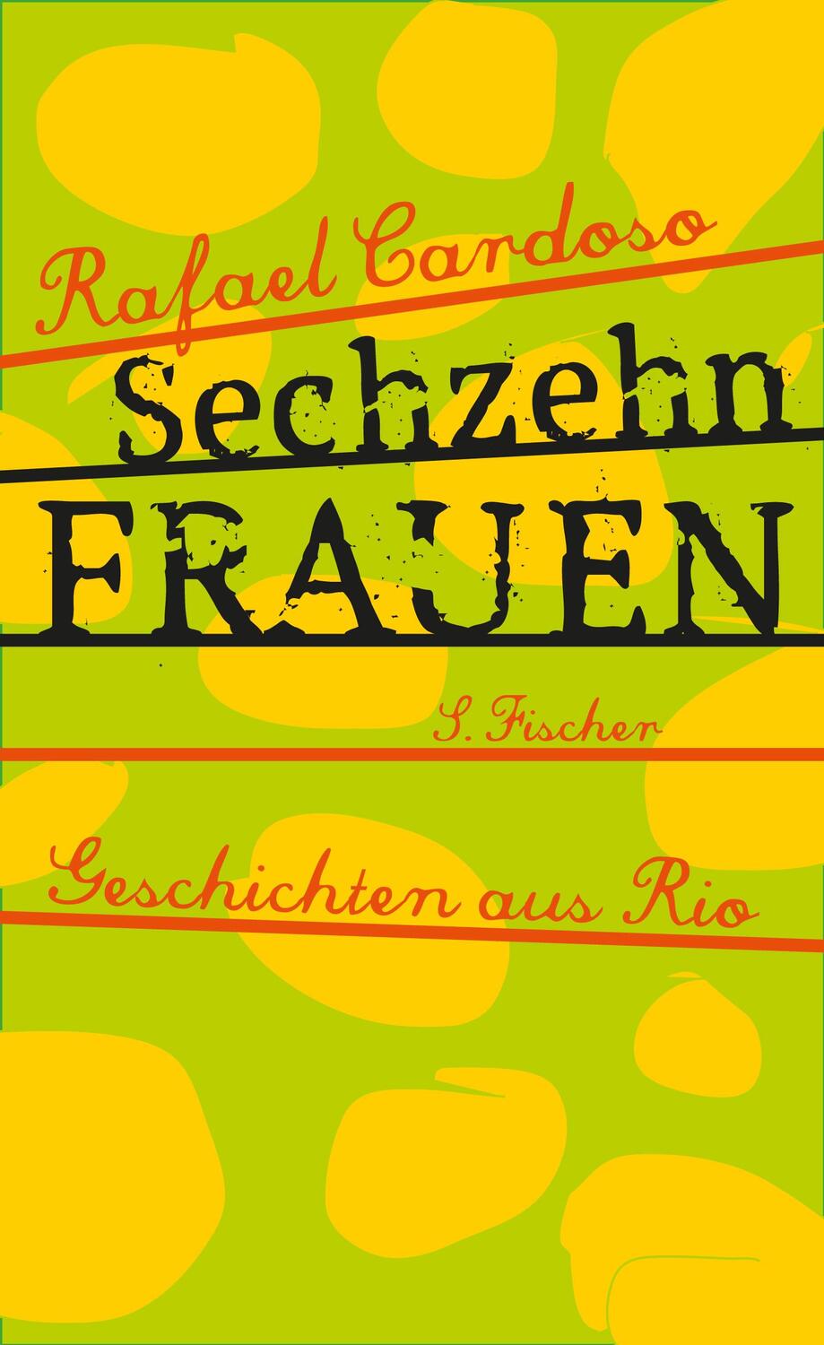 Cover: 9783100108500 | Sechzehn Frauen | Geschichten aus Rio | Rafael Cardoso | Buch | 320 S.