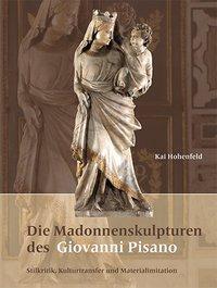 Cover: 9783897398214 | Die Madonnenskulpturen des Giovanni Pisano | Kai Hohenfeld | Buch