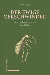 Cover: 9783796549458 | Der ewige Verschwinder | Eine Kulturgeschichte des Flohs | Stadler