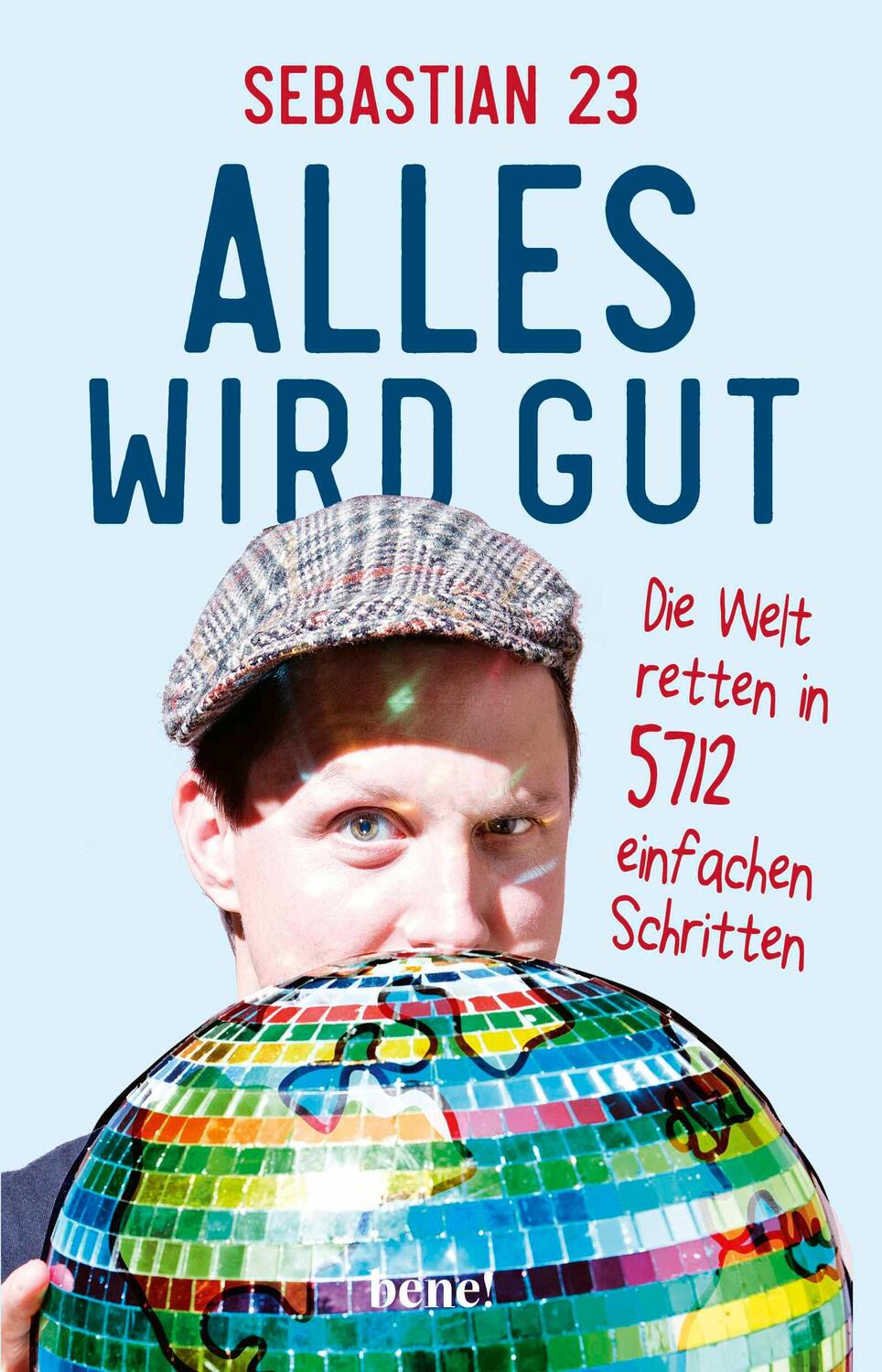 Cover: 9783963402890 | Alles wird gut | Die Welt retten in 5712 einfachen Schritten | Buch