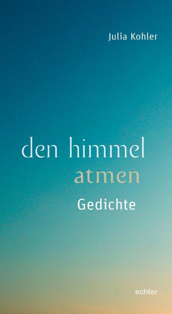 Cover: 9783429057619 | den himmel atmen | Gedichte | Julia Kohler | Taschenbuch | 96 S.