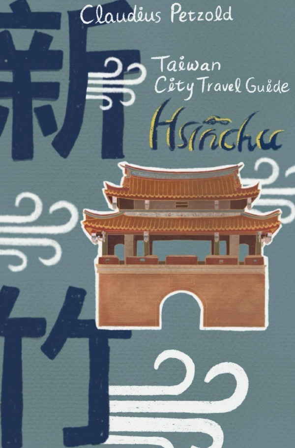 Cover: 9783759864628 | Hsinchu Taiwan City Guide | DE | Claudius Petzold | Taschenbuch