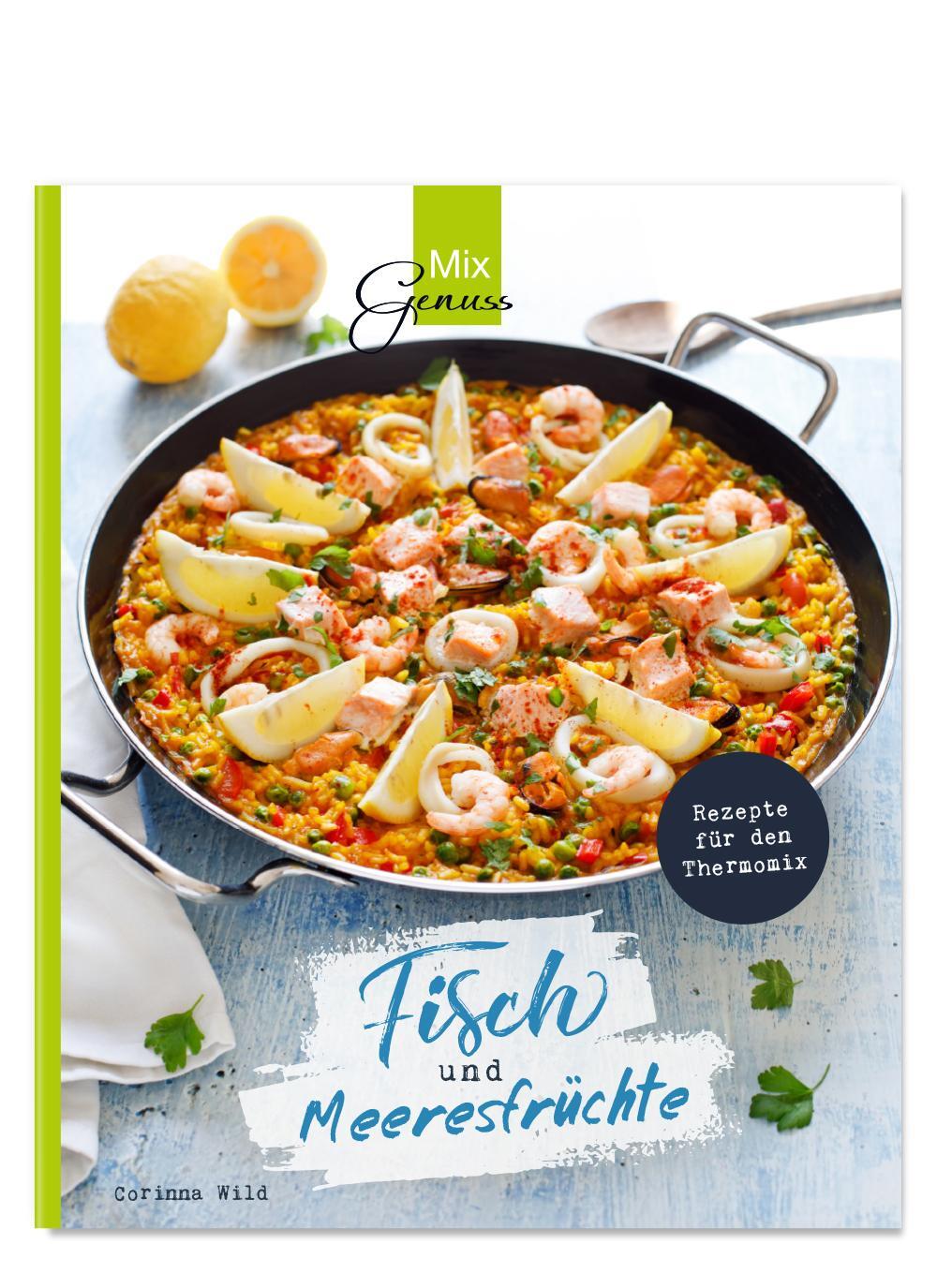 Cover: 9783961810420 | Fisch und Meeresfrüchte | Rezepte für den Thermomix | Corinna Wild