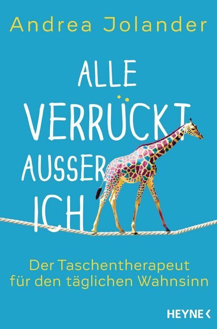 Cover: 9783453201453 | Alle verrückt außer ich | Andrea Jolander | Taschenbuch | 2017 | Heyne