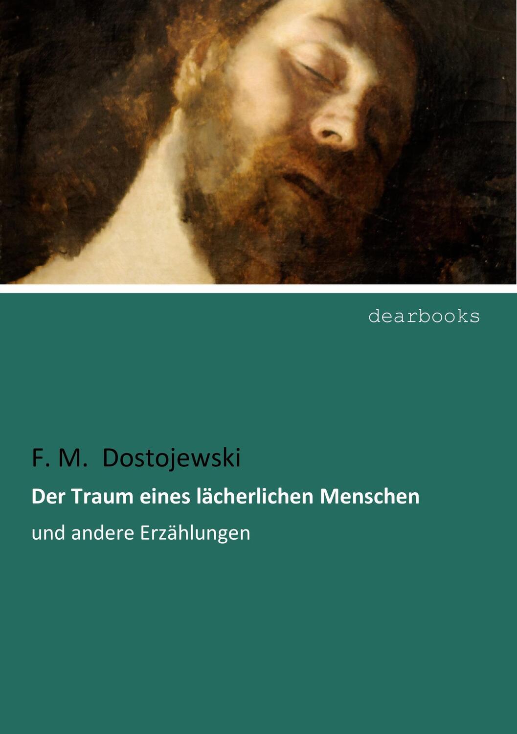 Cover: 9783954559220 | Der Traum eines lächerlichen Menschen | und andere Erzählungen | Buch