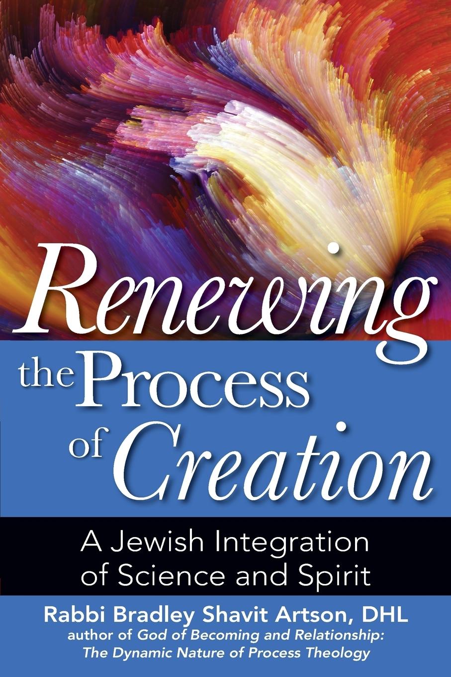 Cover: 9781683362647 | Renewing the Process of Creation | DHL Rabbi Bradley Shavit Artson