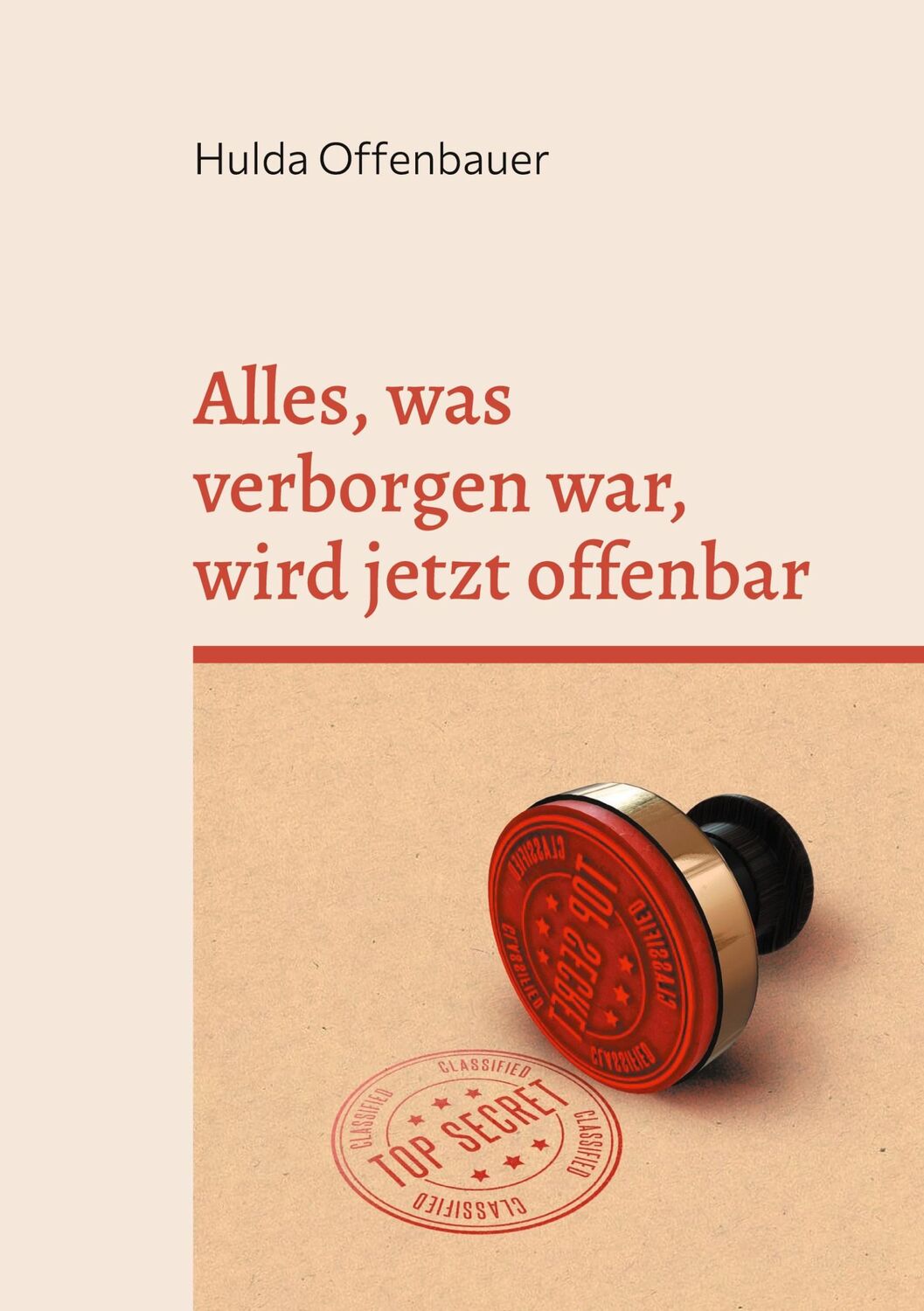 Cover: 9783755753186 | Alles, was verborgen war, wird jetzt offenbar | Hulda Offenbauer