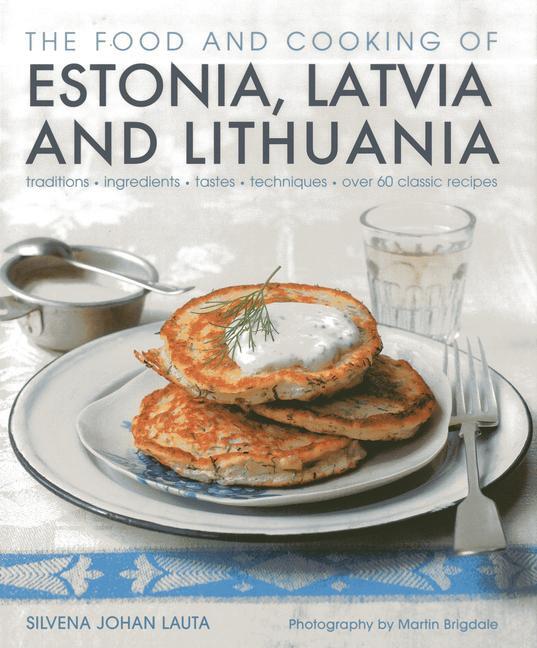 Cover: 9781903141663 | Food and Cooking of Estonia, Latvia and Lithuania | Silvena Johen