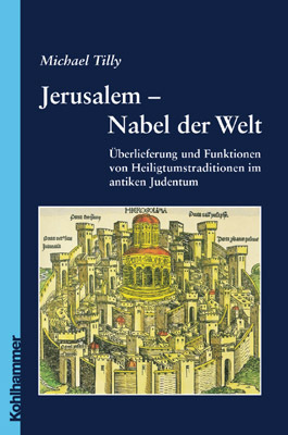 Cover: 9783170172654 | Jerusalem, Nabel der Welt | Michael Tilly | Taschenbuch | Deutsch